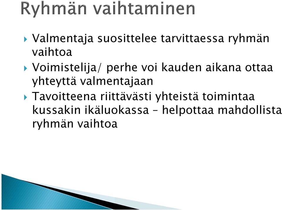 valmentajaan Tavoitteena riittävästi yhteistä