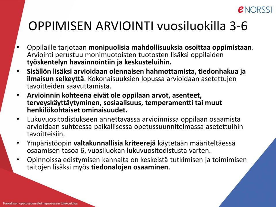 Kokonaisuuksien lopussa arvioidaan asetettujen tavoitteiden saavuttamista.
