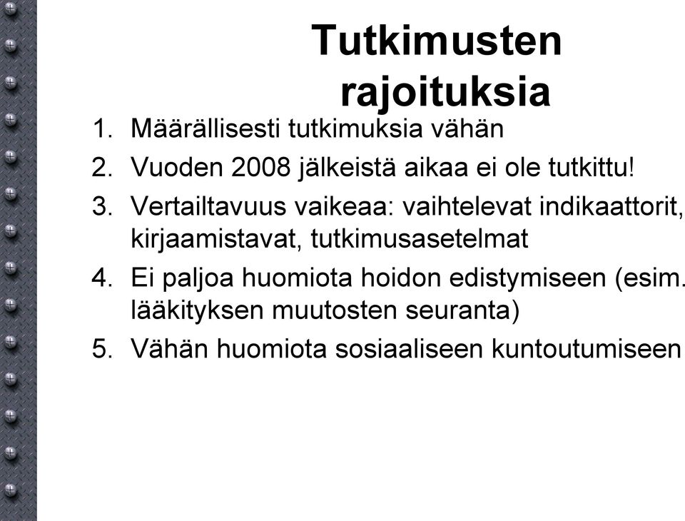 Vertailtavuus vaikeaa: vaihtelevat indikaattorit, kirjaamistavat,