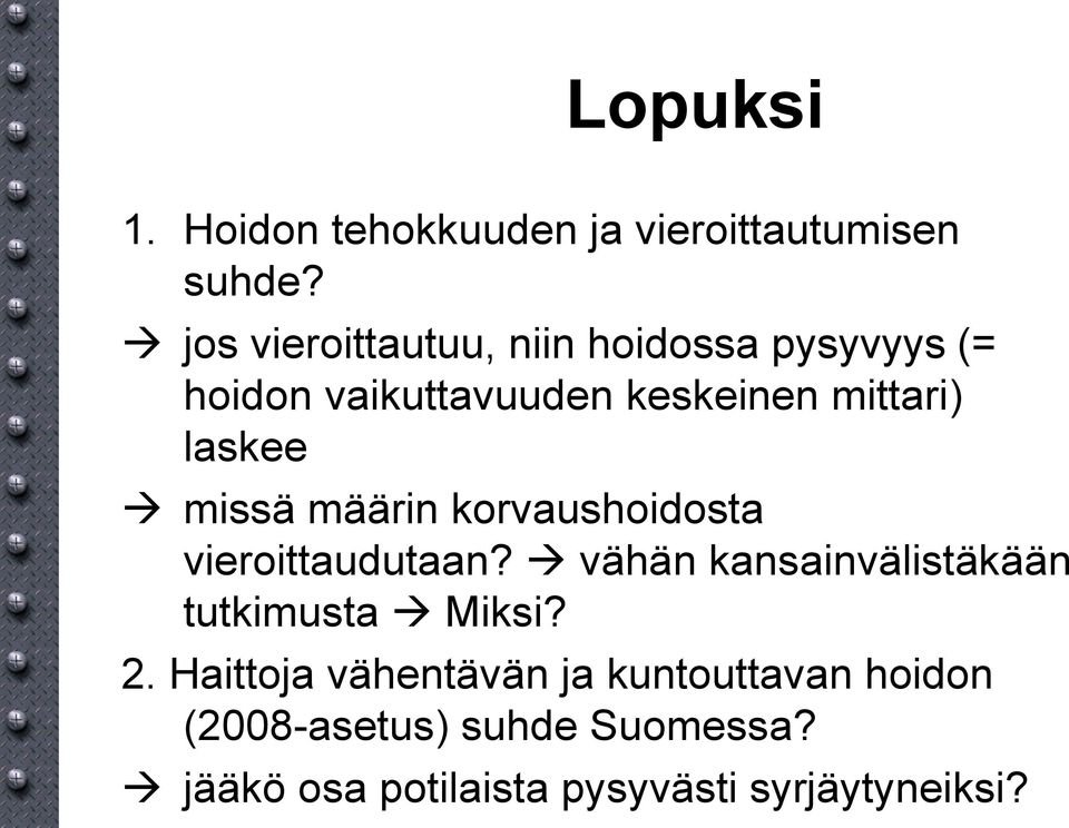 laskee missä määrin korvaushoidosta vieroittaudutaan?