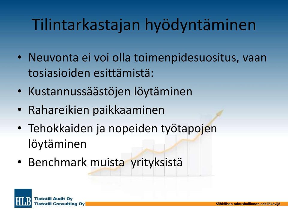 Kustannussäästöjen löytäminen Rahareikien paikkaaminen Tehokkaiden