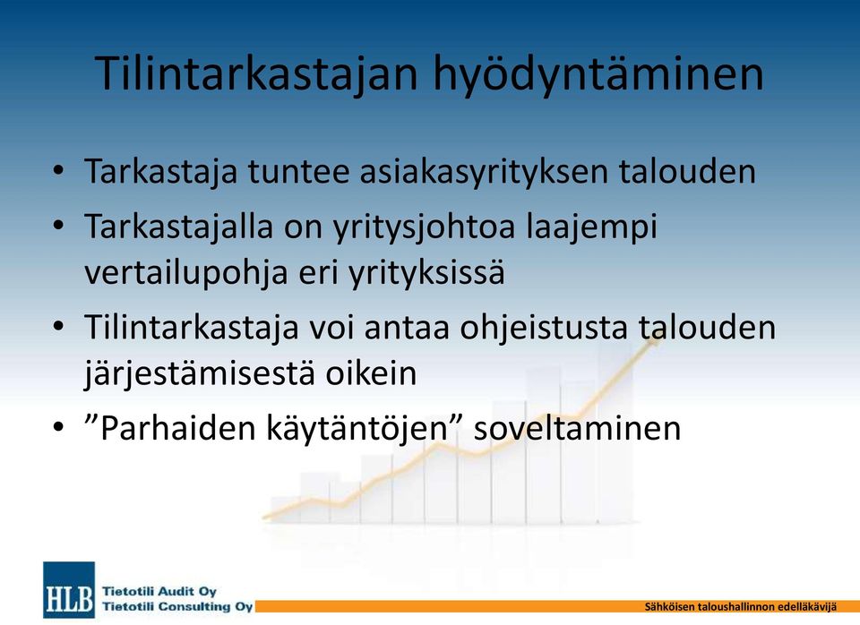 yrityksissä Tilintarkastaja voi antaa ohjeistusta talouden