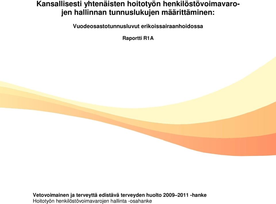 erikoissairaanhoidossa Raportti RA Vetovoimainen ja terveyttä