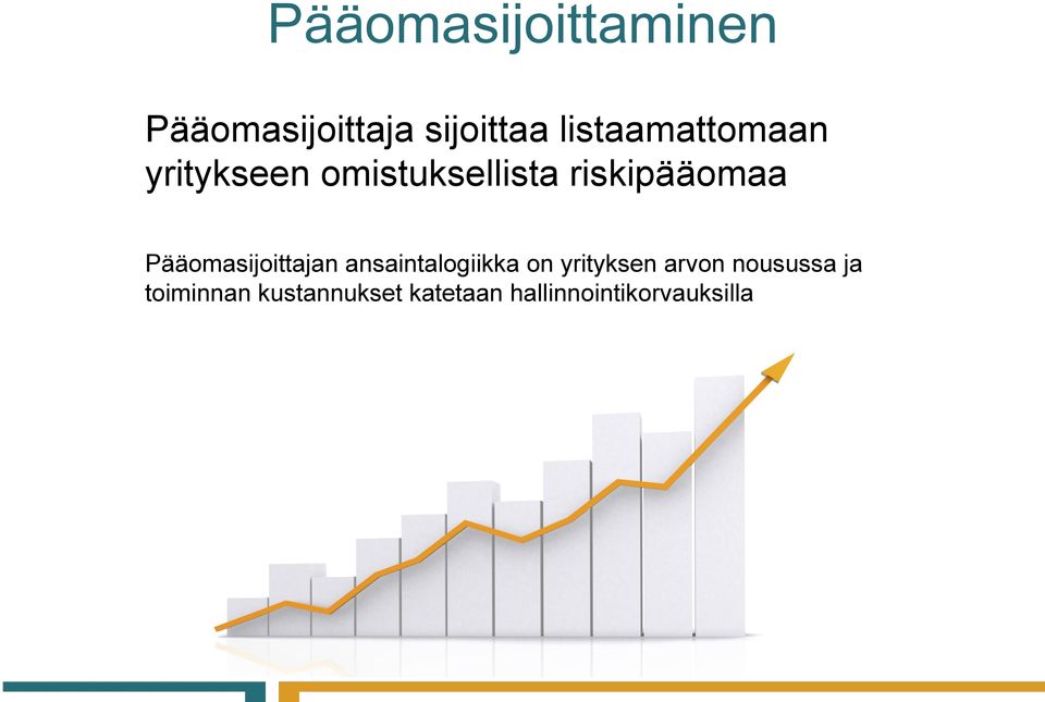 Pääomasijoittajan ansaintalogiikka on yrityksen arvon