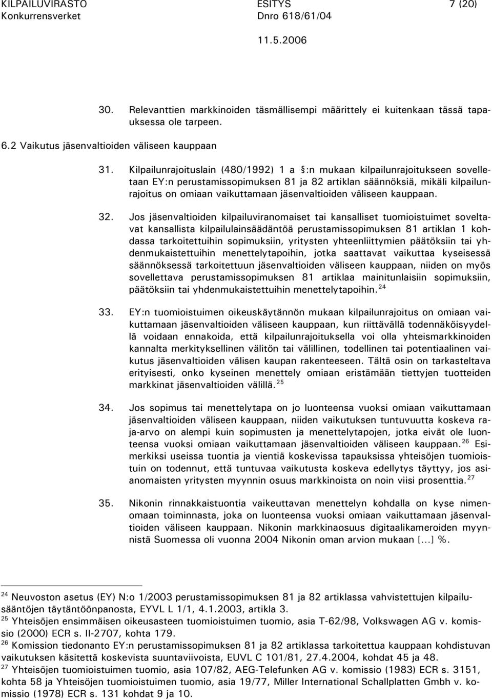 jäsenvaltioiden väliseen kauppaan. 32.