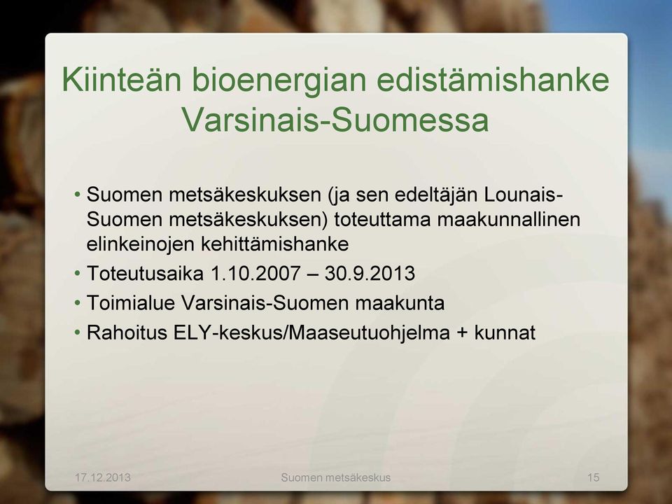 elinkeinojen kehittämishanke Toteutusaika 1.10.2007 30.9.