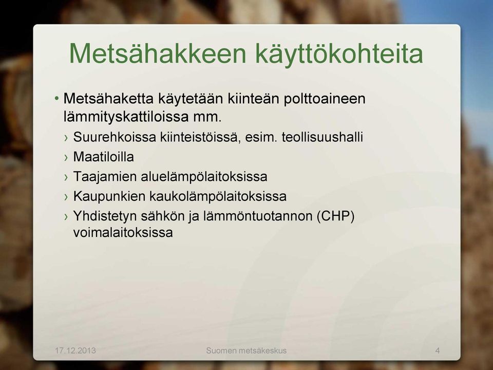teollisuushalli Maatiloilla Taajamien aluelämpölaitoksissa Kaupunkien