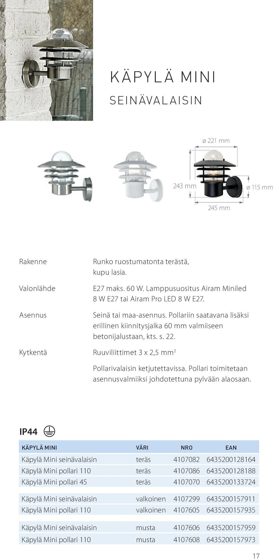 Pollari toimitetaan asennusvalmiiksi johdotettuna pylvään alaosaan.