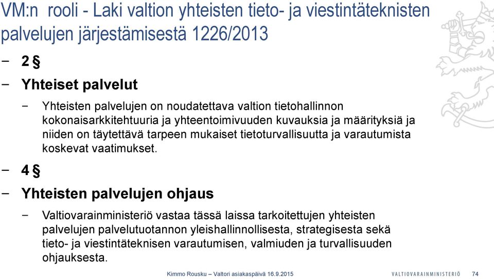 tietoturvallisuutta ja varautumista koskevat vaatimukset.