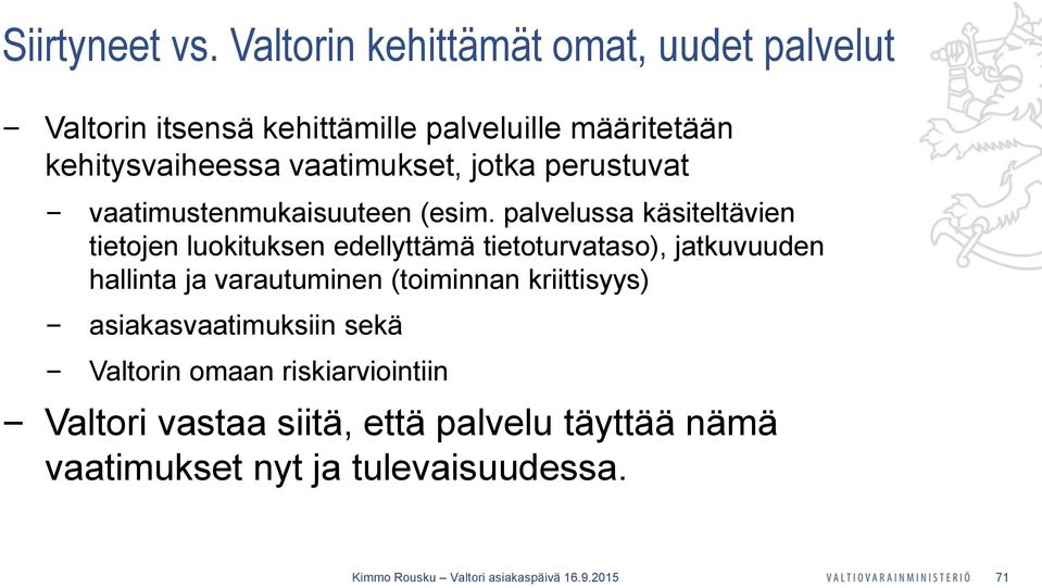 vaatimukset, jotka perustuvat vaatimustenmukaisuuteen (esim.