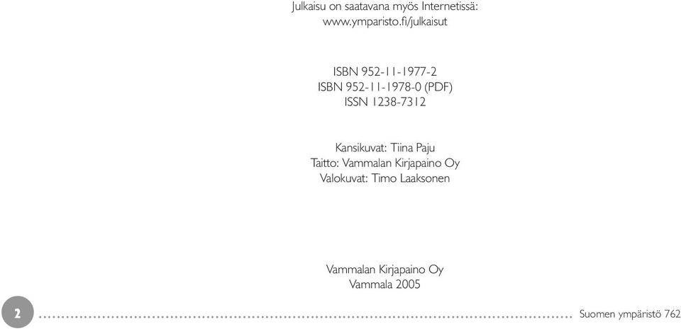 1238-312 Kansikuvat: Tiina Paju Taitto: Vammalan Kirjapaino Oy