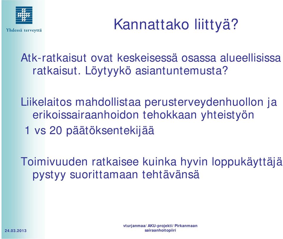 Löytyykö asiantuntemusta?