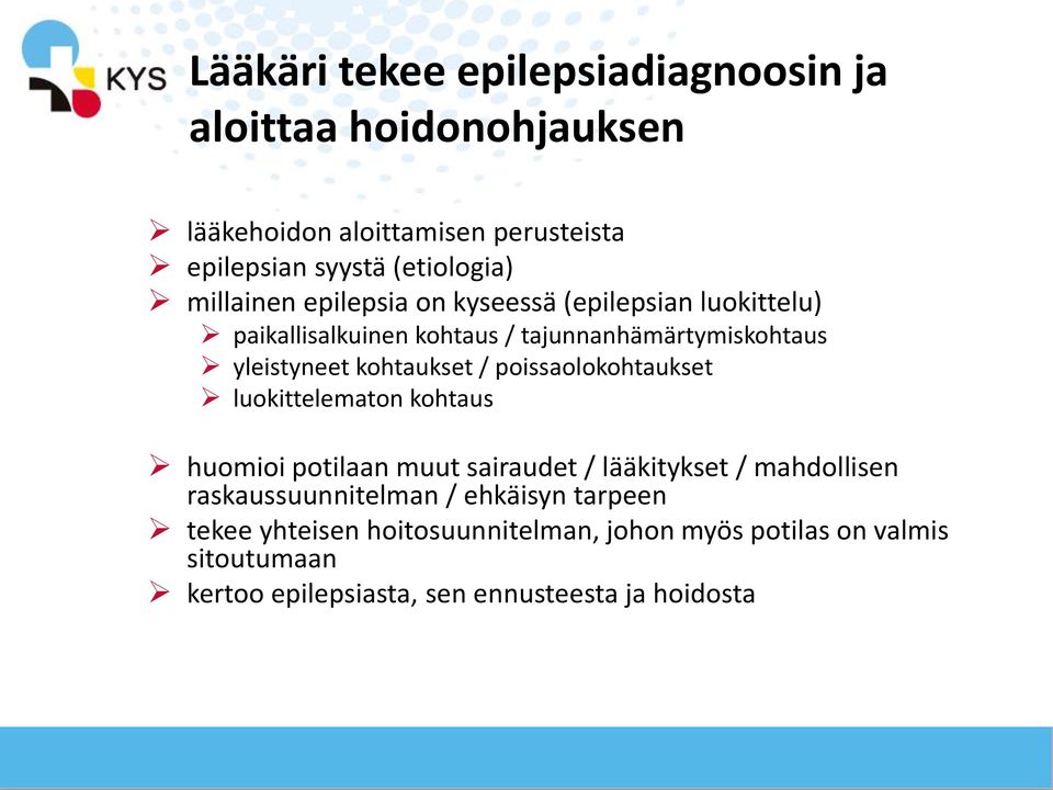 / poissaolokohtaukset luokittelematon kohtaus huomioi potilaan muut sairaudet / lääkitykset / mahdollisen raskaussuunnitelman /