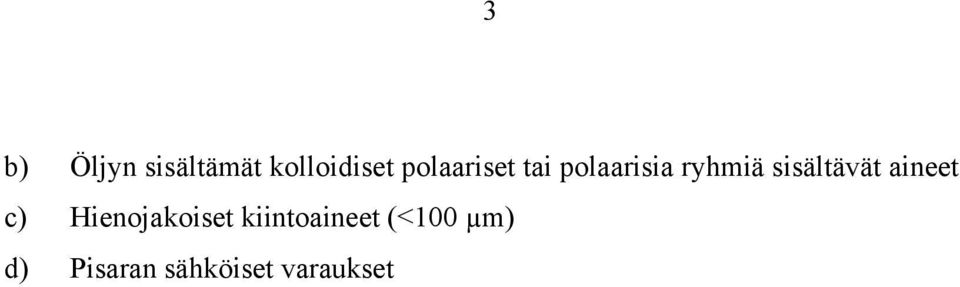 sisältävät aineet c) Hienojakoiset