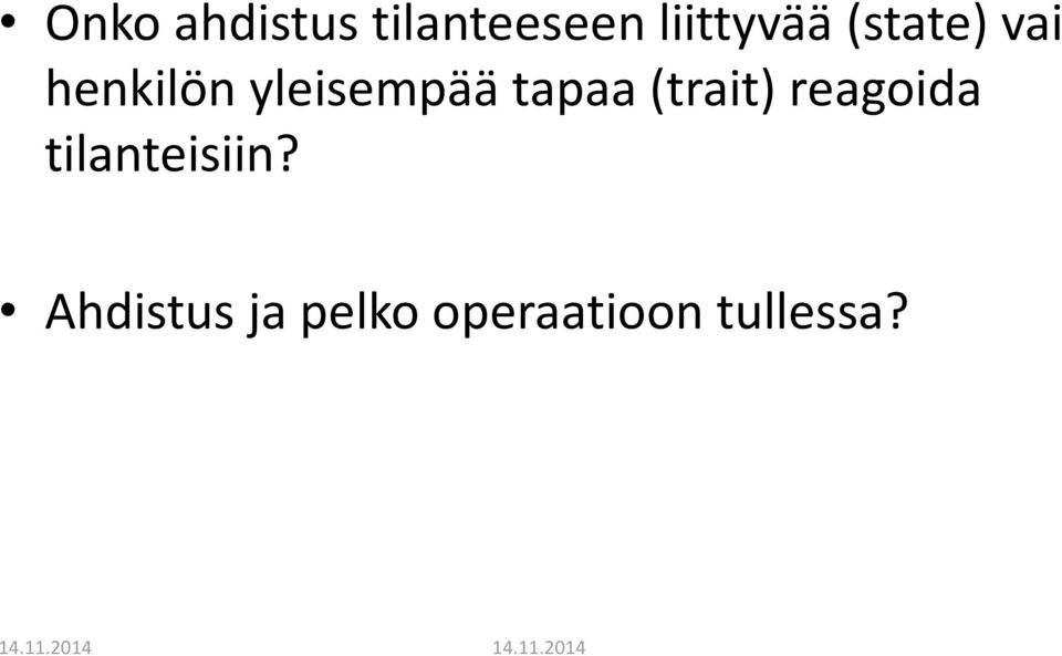 tapaa (trait) reagoida tilanteisiin?