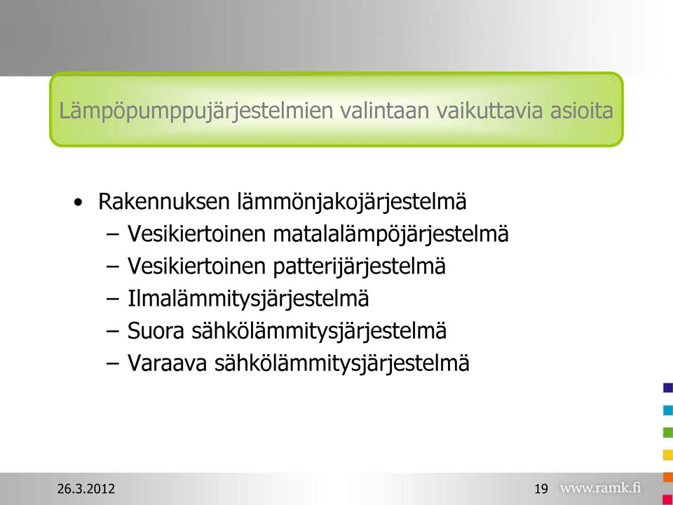 matalalämpöjärjestelmä Vesikiertoinen patterijärjestelmä