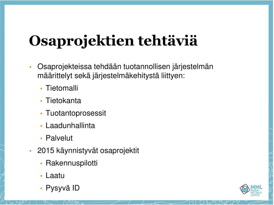 Tietomalli Tietokanta Tuotantoprosessit Laadunhallinta