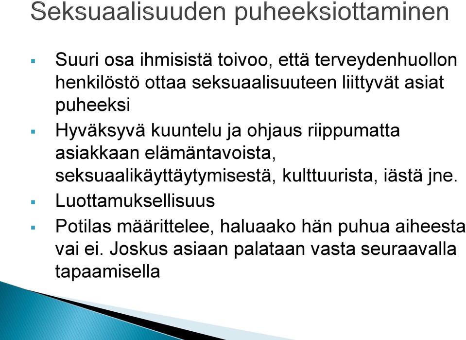 elämäntavoista, seksuaalikäyttäytymisestä, kulttuurista, iästä jne.