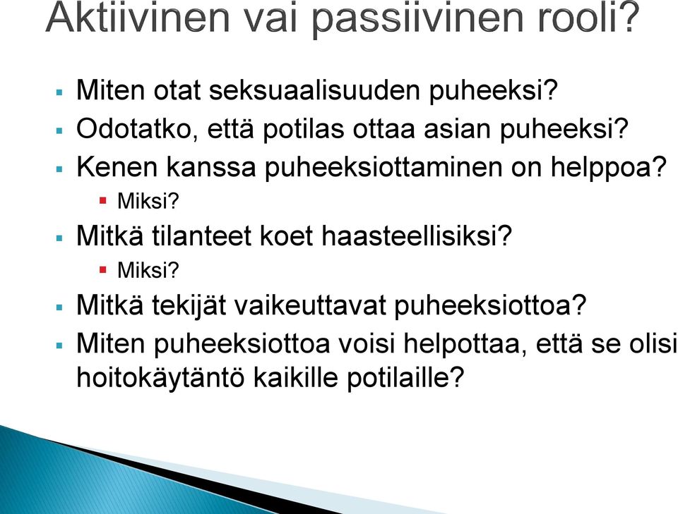 Kenen kanssa puheeksiottaminen on helppoa? Miksi?