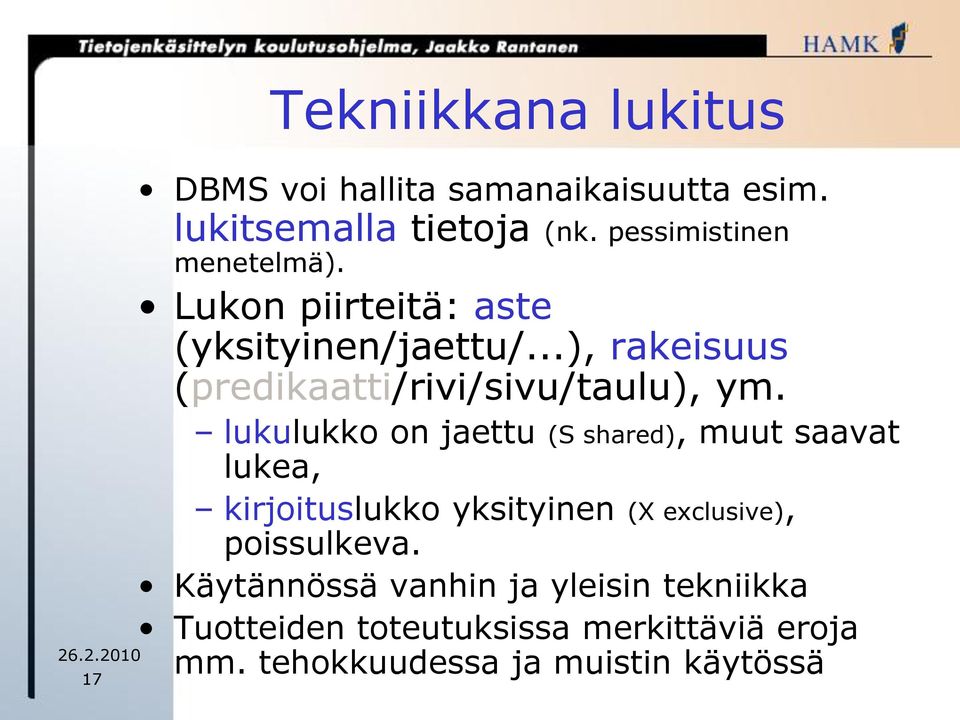 ..), rakeisuus (predikaatti/rivi/sivu/taulu), ym.
