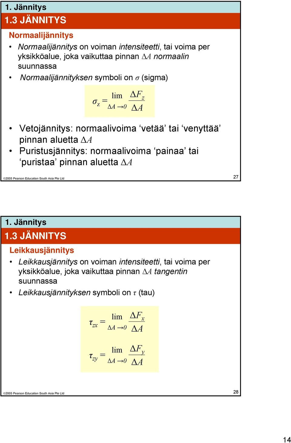 normaalivoima painaa tai puristaa pinnan aluetta A 27 1.