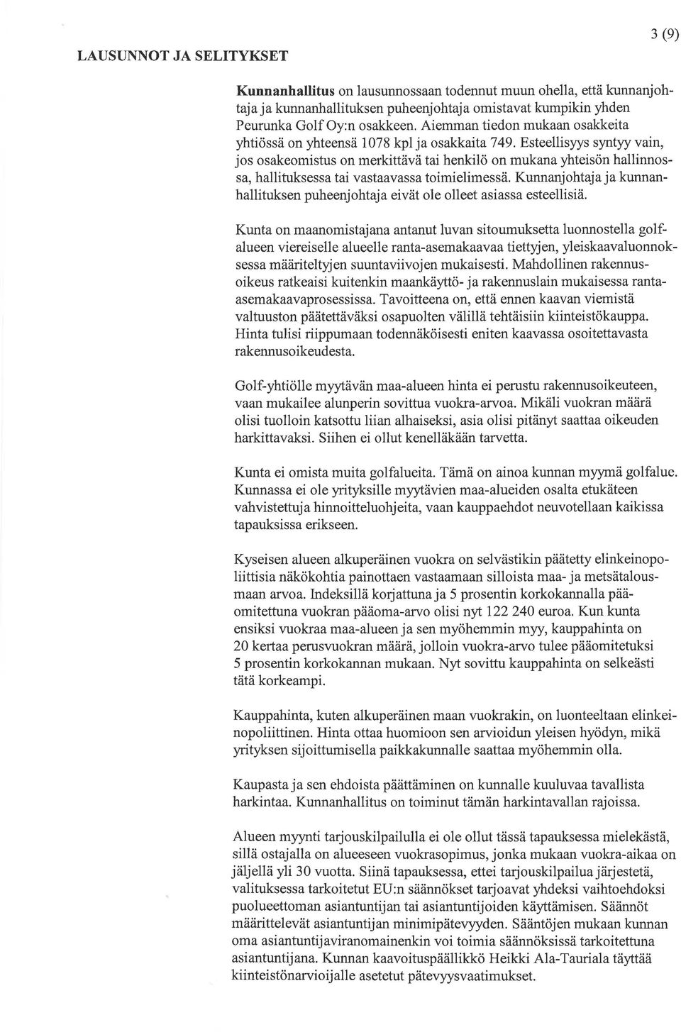 Esteellisyys slmtyyvain, jos osakeomistus on merkittävä tai henkilö on mukana yhteisön hallinnossa, hallituksessa tai vastaavassa toimielimessä.