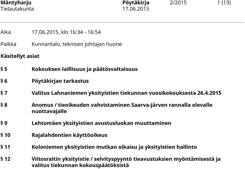 Valitus Lahnaniemen yksityistien tiekunnan vuosikokouksesta 26.4.