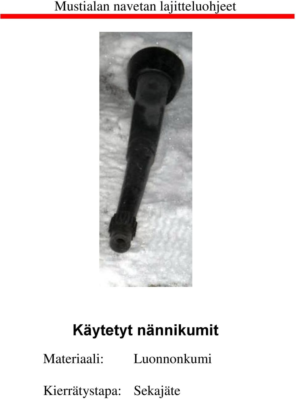 Käytetyt nännikumit