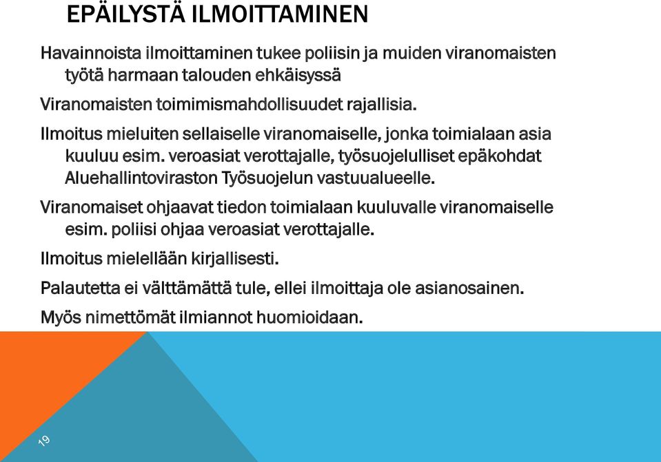 veroasiat verottajalle, työsuojelulliset epäkohdat Aluehallintoviraston Työsuojelun vastuualueelle.