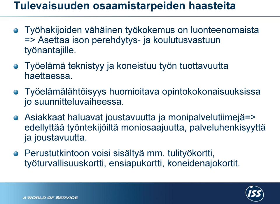 Työelämälähtöisyys huomioitava opintokokonaisuuksissa jo suunnitteluvaiheessa.