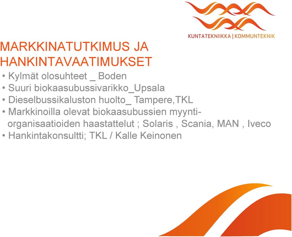 Tampere,TKL Markkinoilla olevat biokaasubussien myyntiorganisaatioiden