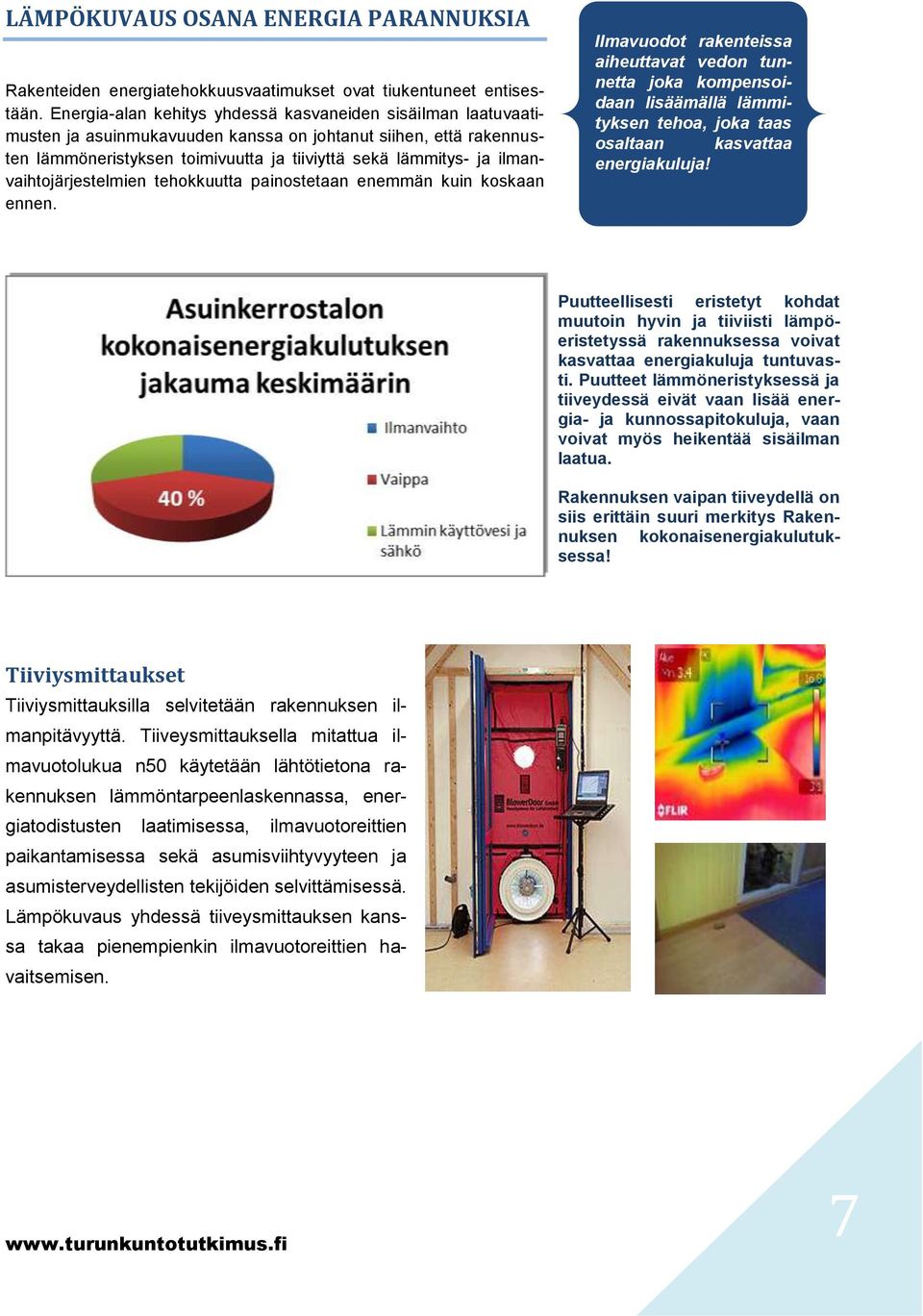 ilmanvaihtojärjestelmien tehokkuutta painostetaan enemmän kuin koskaan ennen.