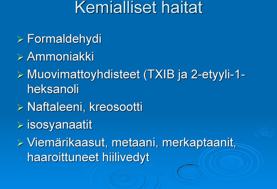 heksanoli Naftaleeni, kreosootti isosyanaatit