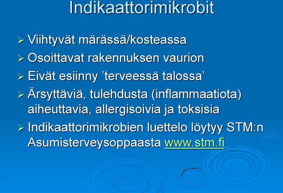 tulehdusta (inflammaatiota) aiheuttavia, allergisoivia ja toksisia