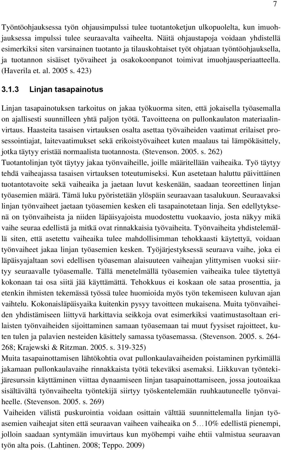 imuohjausperiaatteella. (Haverila et. al. 2005 s. 423) 3.
