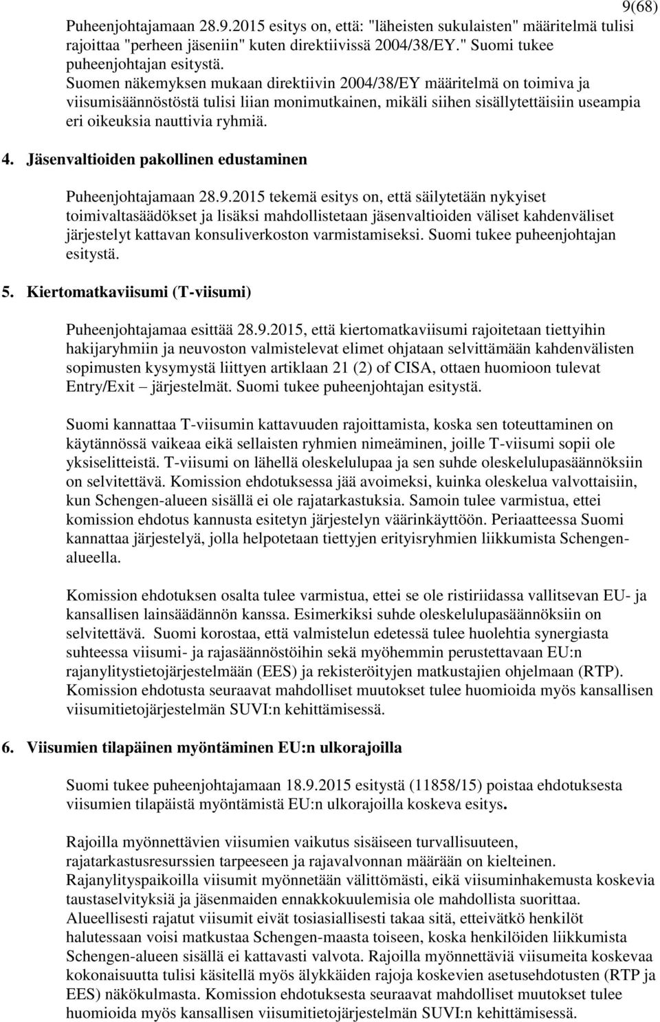 Jäsenvaltioiden pakollinen edustaminen Puheenjohtajamaan 28.9.