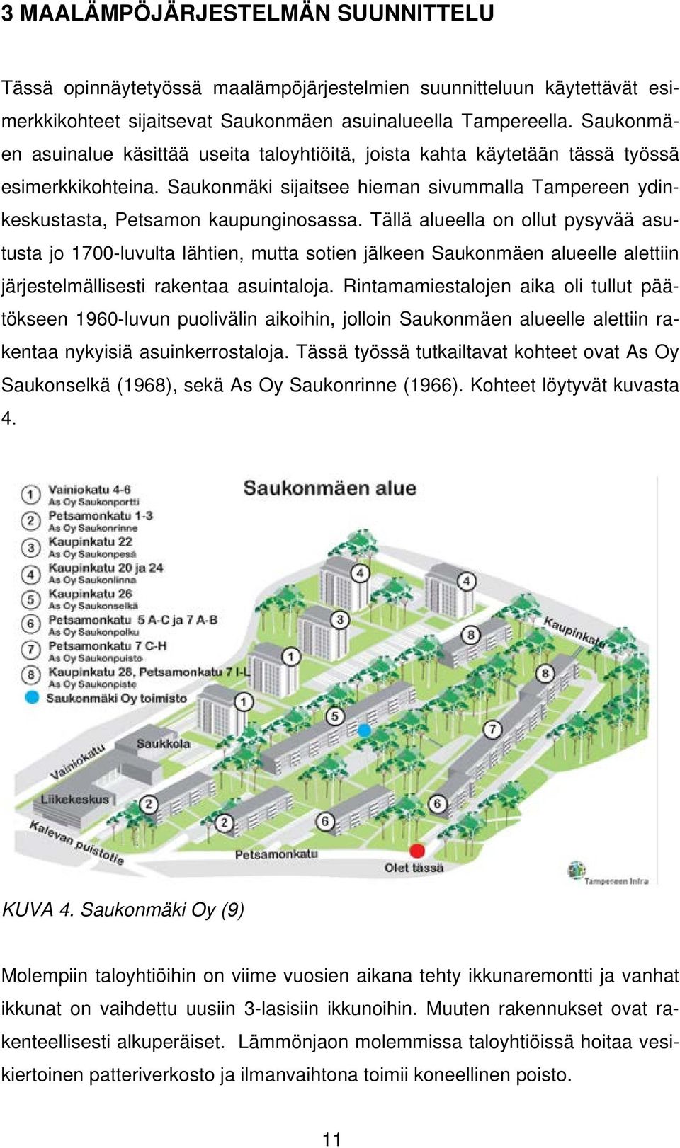 Tällä alueella on ollut pysyvää asutusta jo 1700-luvulta lähtien, mutta sotien jälkeen Saukonmäen alueelle alettiin järjestelmällisesti rakentaa asuintaloja.
