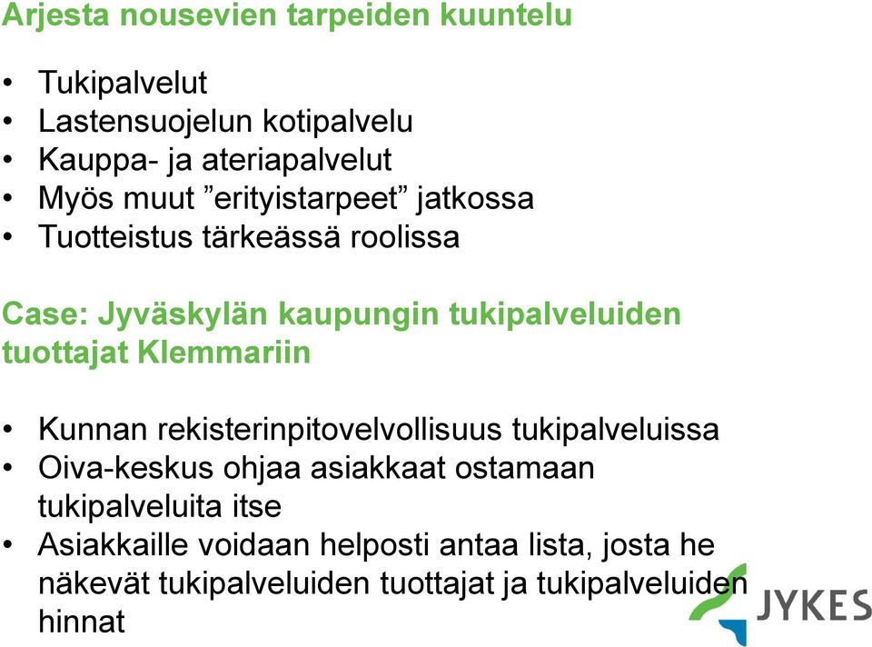 Klemmariin Kunnan rekisterinpitovelvollisuus tukipalveluissa Oiva-keskus ohjaa asiakkaat ostamaan tukipalveluita