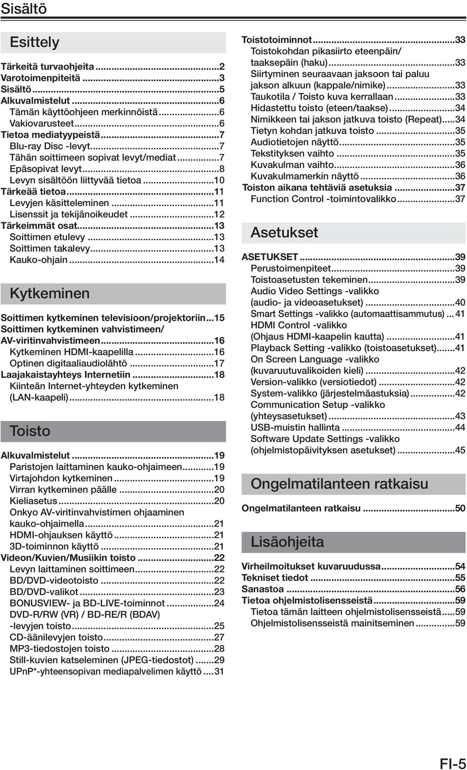 ..12 Tärkeimmät osat...13 Soittimen etulevy...13 Soittimen takalevy...13 Kauko-ohjain...14 Kytkeminen Soittimen kytkeminen televisioon/projektoriin.