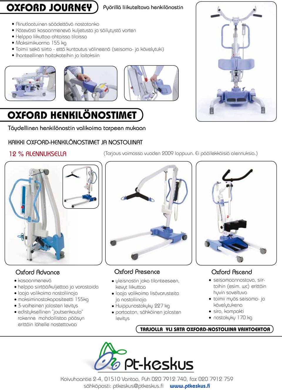 OXFORD-HENKILÖNOSTIMET JA NOSTOLIINAT 12 % ALENNUKSELLA (Tarjous voimassa vuoden 2009 loppuun. Ei päällekkäisiä alennuksia.