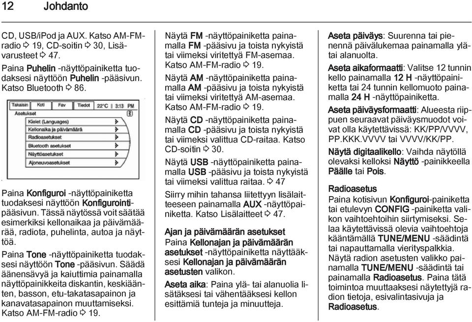 Paina Tone -näyttöpainiketta tuodaksesi näyttöön Tone -pääsivun.