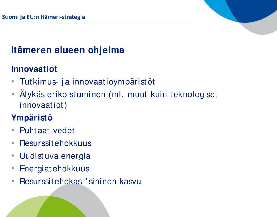 muut kuin teknologiset innovaatiot) Ympäristö Puhtaat vedet