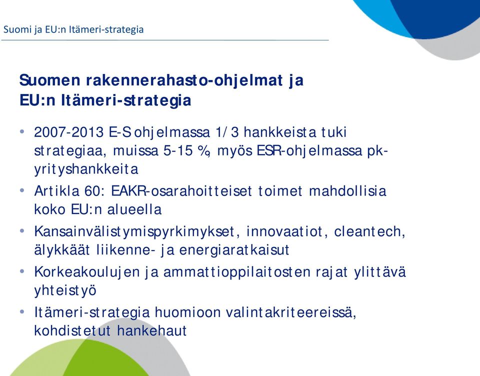 alueella Kansainvälistymispyrkimykset, innovaatiot, cleantech, älykkäät liikenne- ja energiaratkaisut