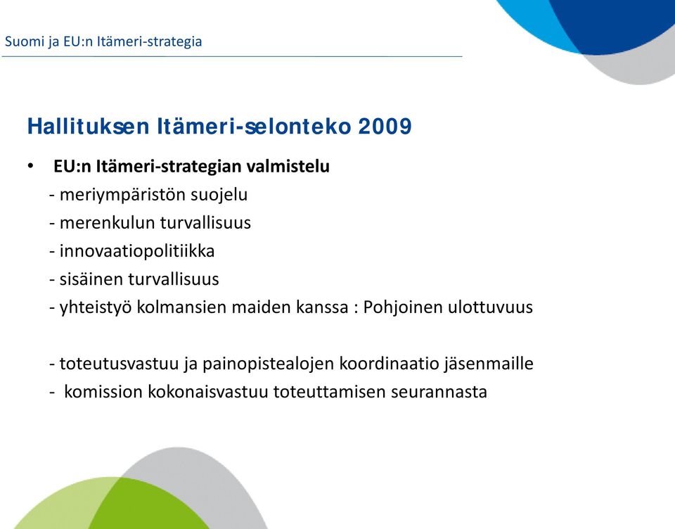 turvallisuus - yhteistyö kolmansien maiden kanssa : Pohjoinen ulottuvuus -