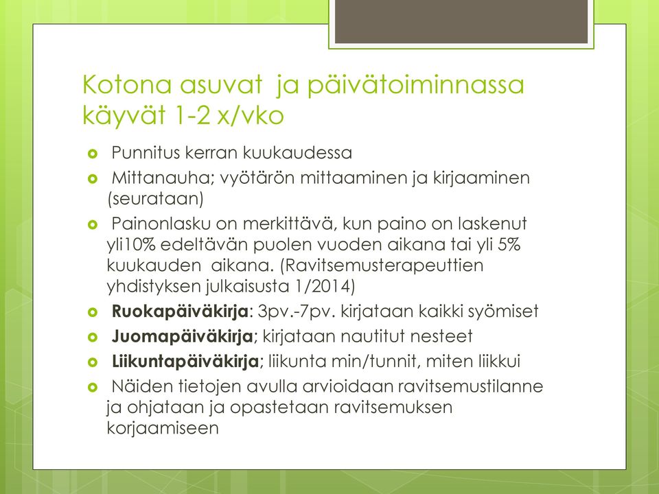 (Ravitsemusterapeuttien yhdistyksen julkaisusta 1/2014) Ruokapäiväkirja: 3pv.-7pv.
