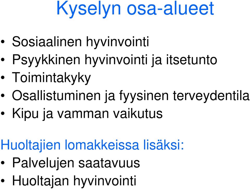 fyysinen terveydentila Kipu ja vamman vaikutus Huoltajien