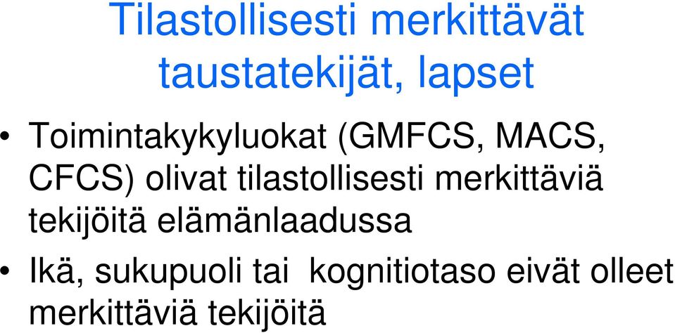 tilastollisesti merkittäviä tekijöitä elämänlaadussa