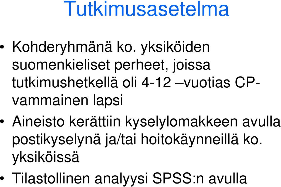 4-12 vuotias CPvammainen lapsi Aineisto kerättiin