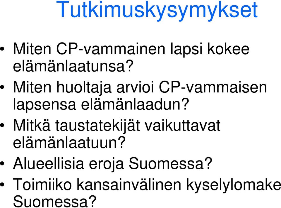 Miten huoltaja arvioi CP-vammaisen lapsensa elämänlaadun?