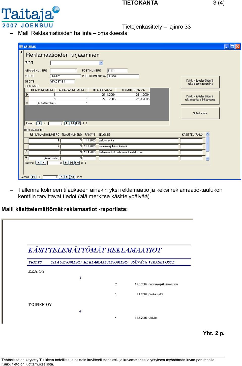 Malli käsittelemättömät reklamaatiot -raportista: Yht. 2 p.